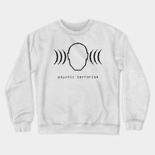 Psychic Terrorism Crewneck Sweatshirt